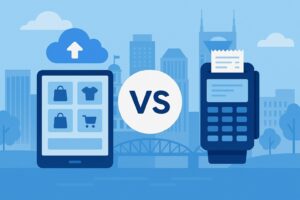 Cloud POS vs. Traditional POS: Which Is Best for Nashville Businesses?