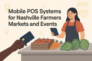 Mobile POS Systems for Nashville Farmers Markets and Events